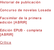 Historial de publicación Concurso de novelas Losada Facsimilar de la primera edición [ABRIR] Edición EPUB - completa [ABRIR] Crítica